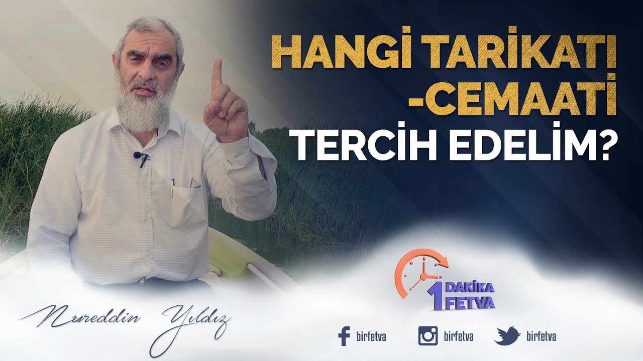 Hangi tarikatı - cemaati tercih edelim? / Birfetva - Nureddin Yıldız