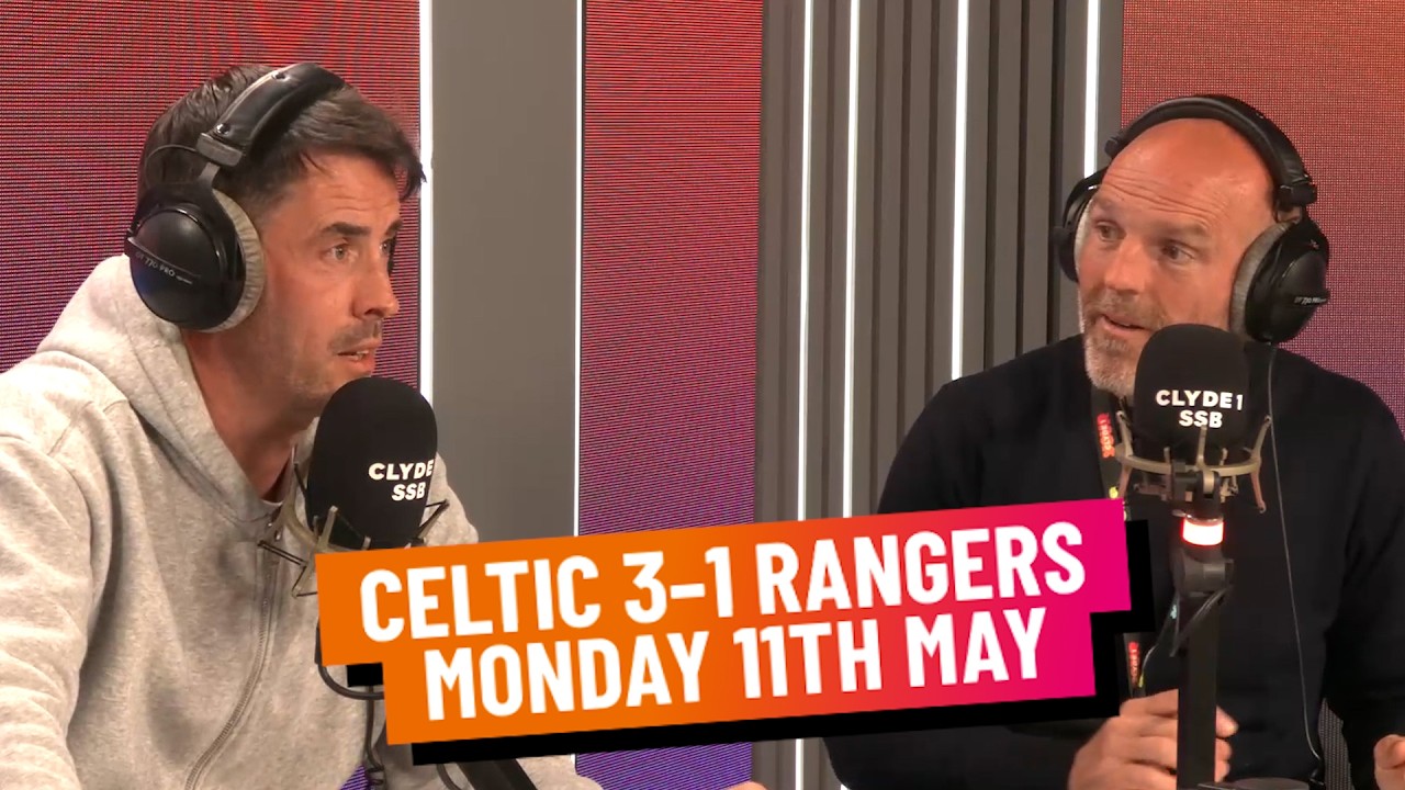 CELTIC 3&ndash;1 RANGERS | MONDAY 11TH MAY