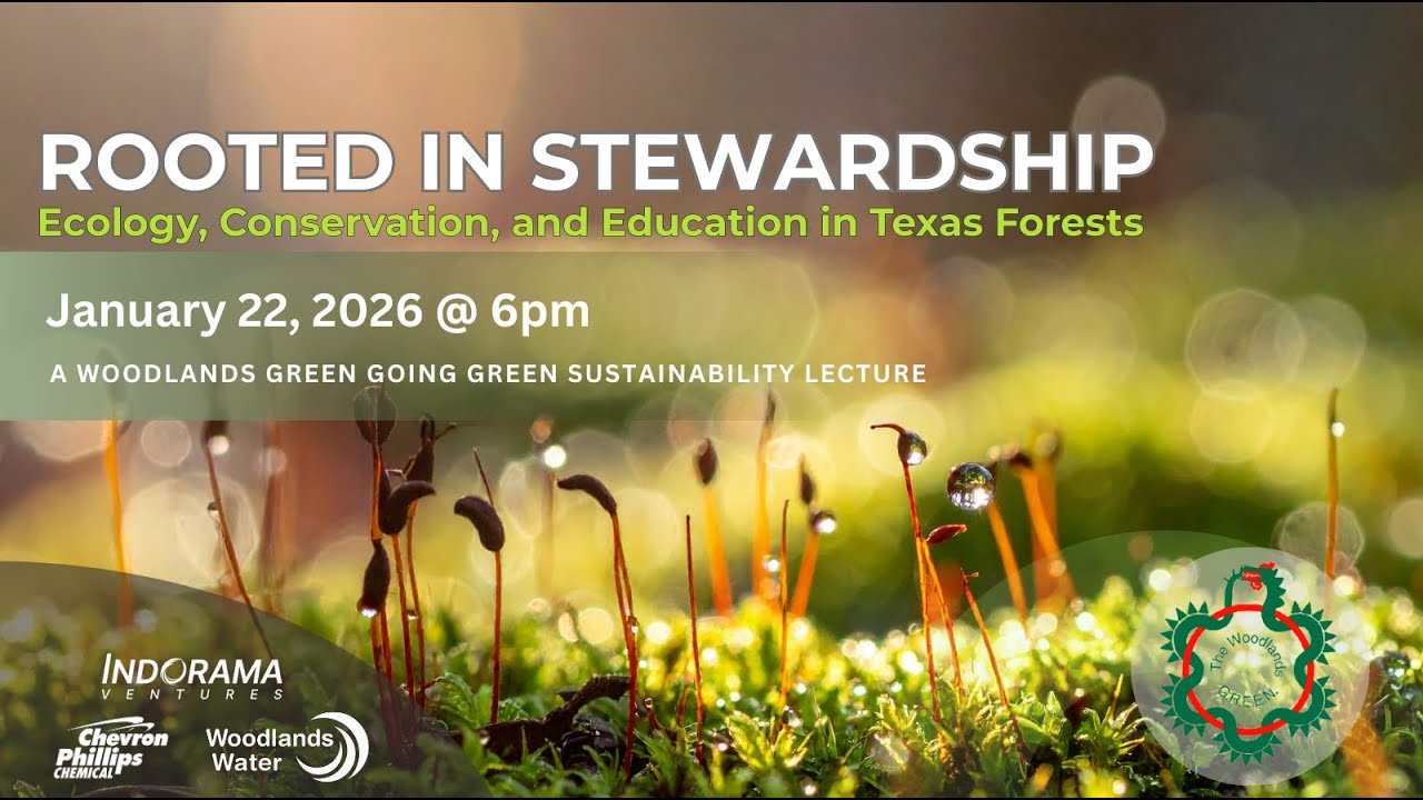 Going GREEN Lecture:  Rooted in Stewardship: Ecology, Conservation, and Education in Texas Forests