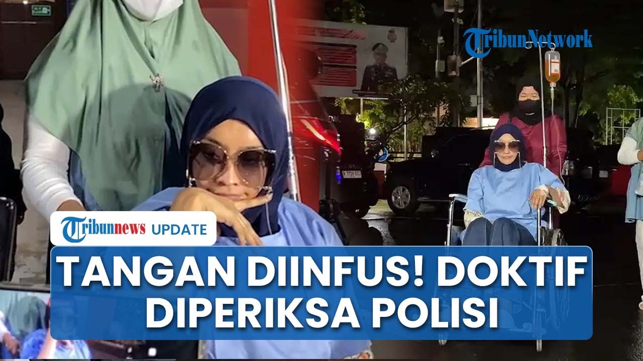 Tangan Diinfus hingga Pakai Kursi Roda, Doktif Diperiksa Polisi Terkait Laporan Richard Lee