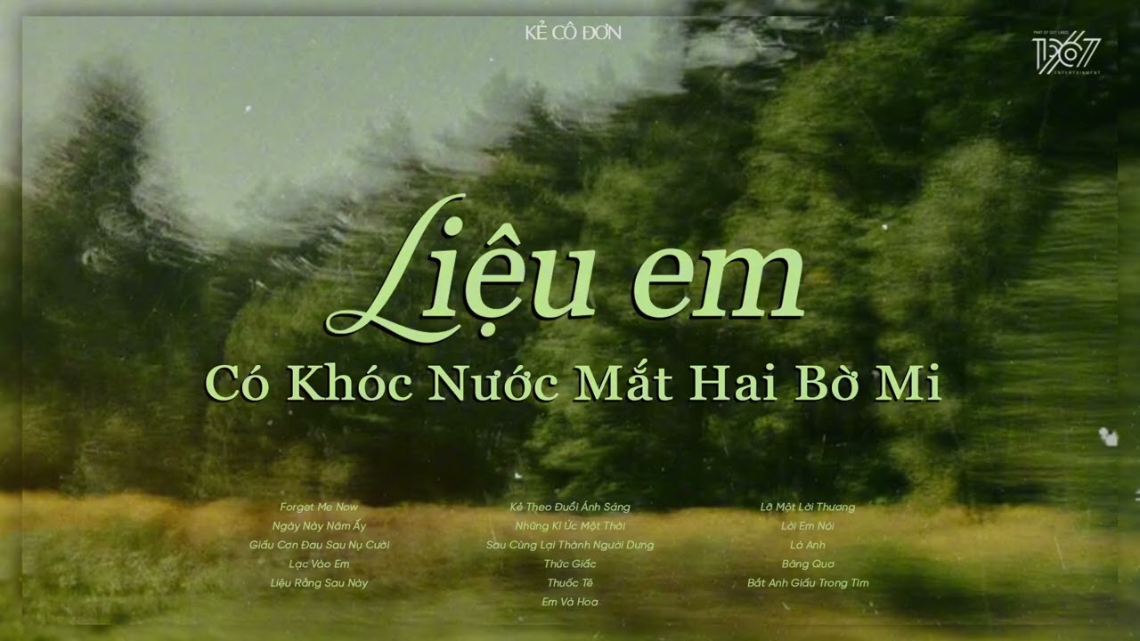 𝐏𝐥𝐚𝐲𝐥𝐢𝐬𝐭 'liệu em có khóc nước mắt hai bờ mi...' 🎼 Nhạc Chill Tâm Trạng Thất Tình