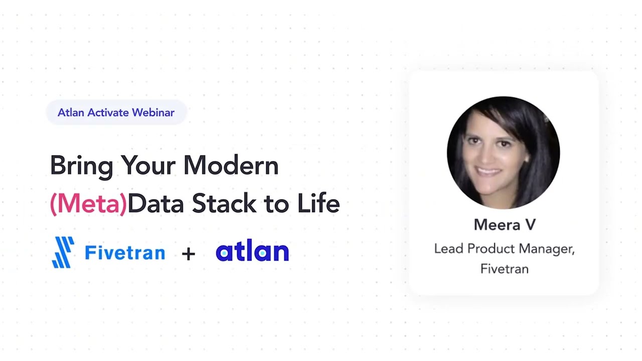 Fivetran 🤝 Atlan &mdash; Bringing Your Modern MetaData Stack to Life Through a Metadata API #AtlanActivate