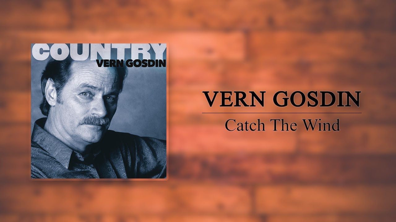 Vern Gosdin - Catch The Wind