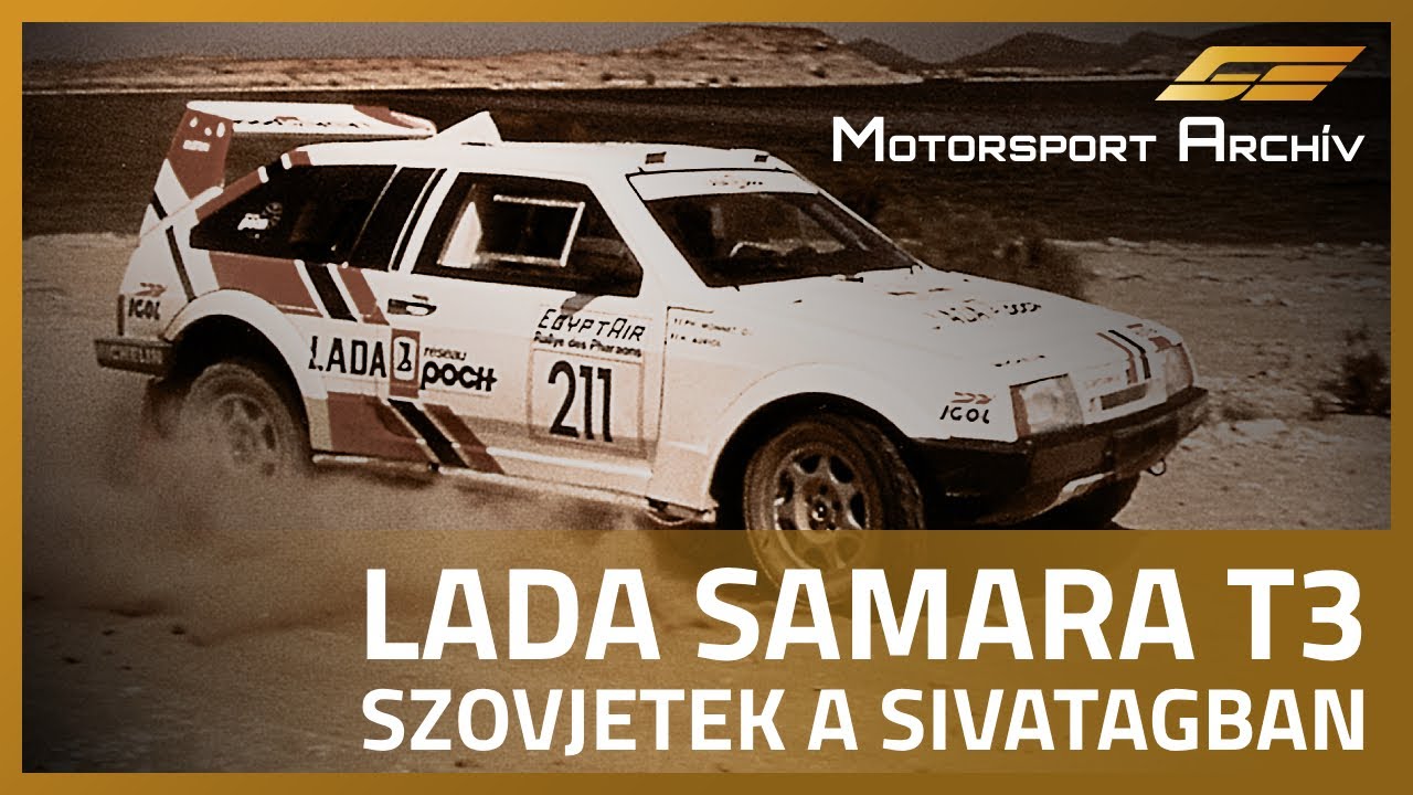 Lada protot&iacute;pus a sivatagban - a Samara T3 Dakar t&ouml;rt&eacute;nete