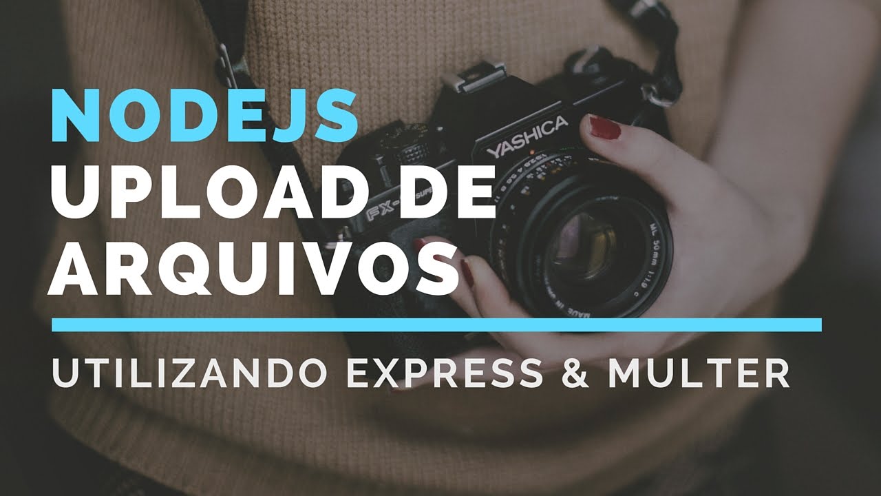 [NodeJS] Como fazer upload de arquivos