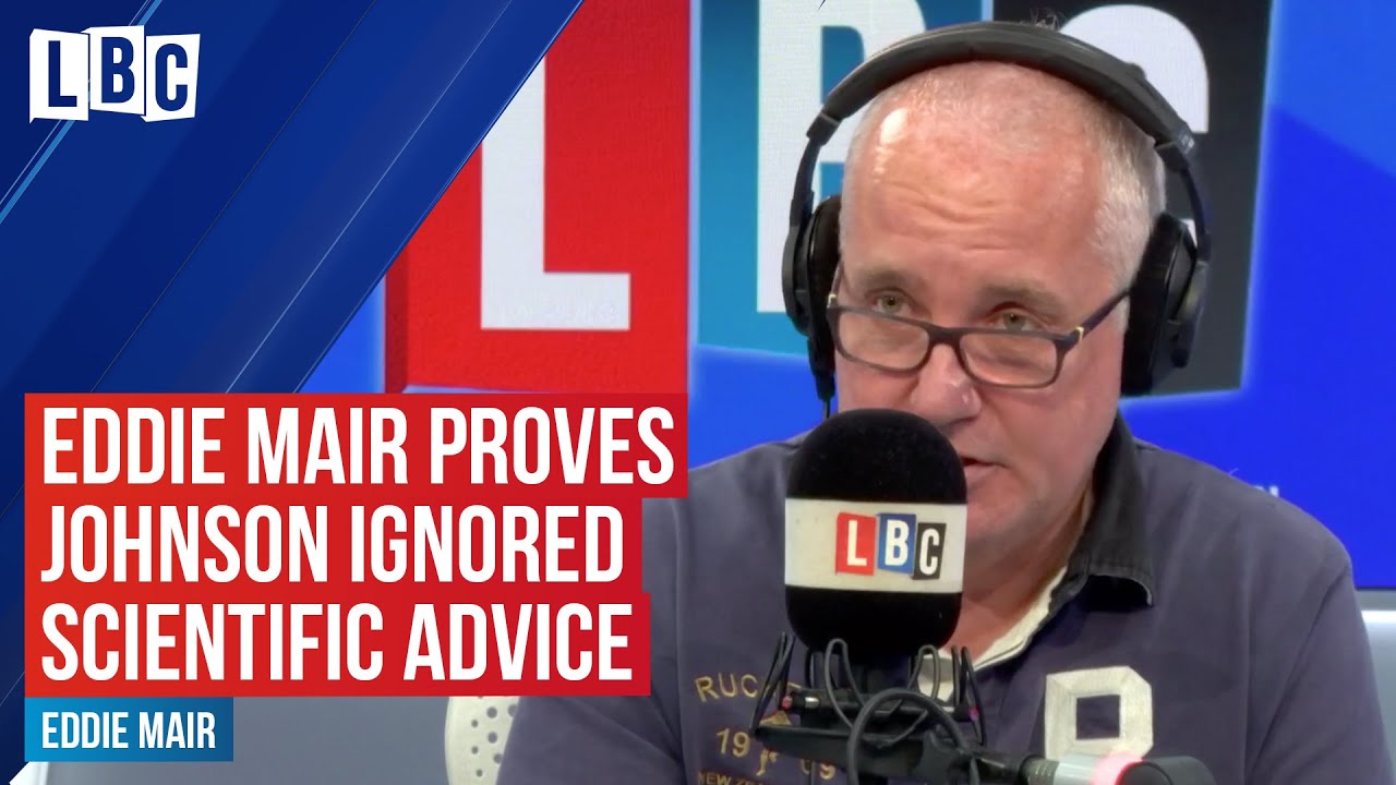 Eddie Mair proves that Boris Johnson ignored scientific advice | LBC
