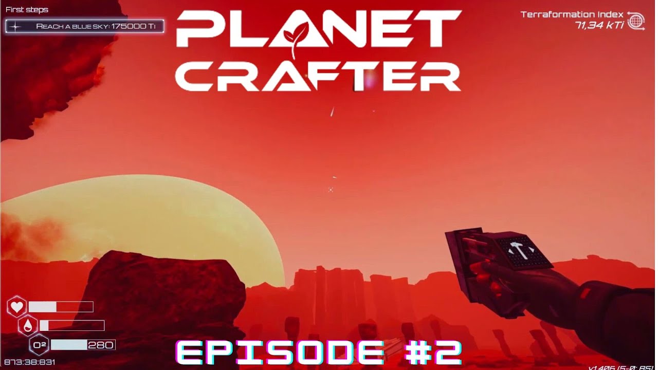 Operation Relocation ~ Episode#2 ~ The Planet Crafter