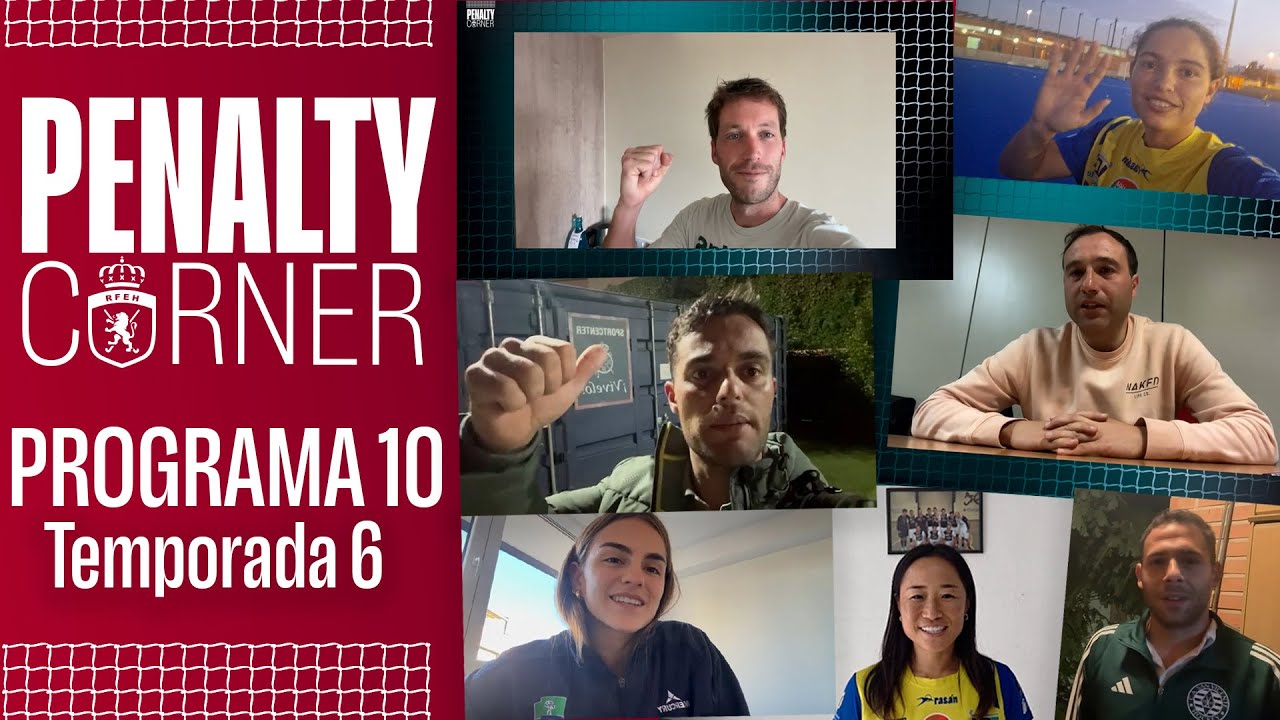&iexcl;ACABA LA PRIMERA VUELTA! | PROGRAMA 10 T6 | PENALTY CORNER TV | Temp 25-26 | Goles Hockey