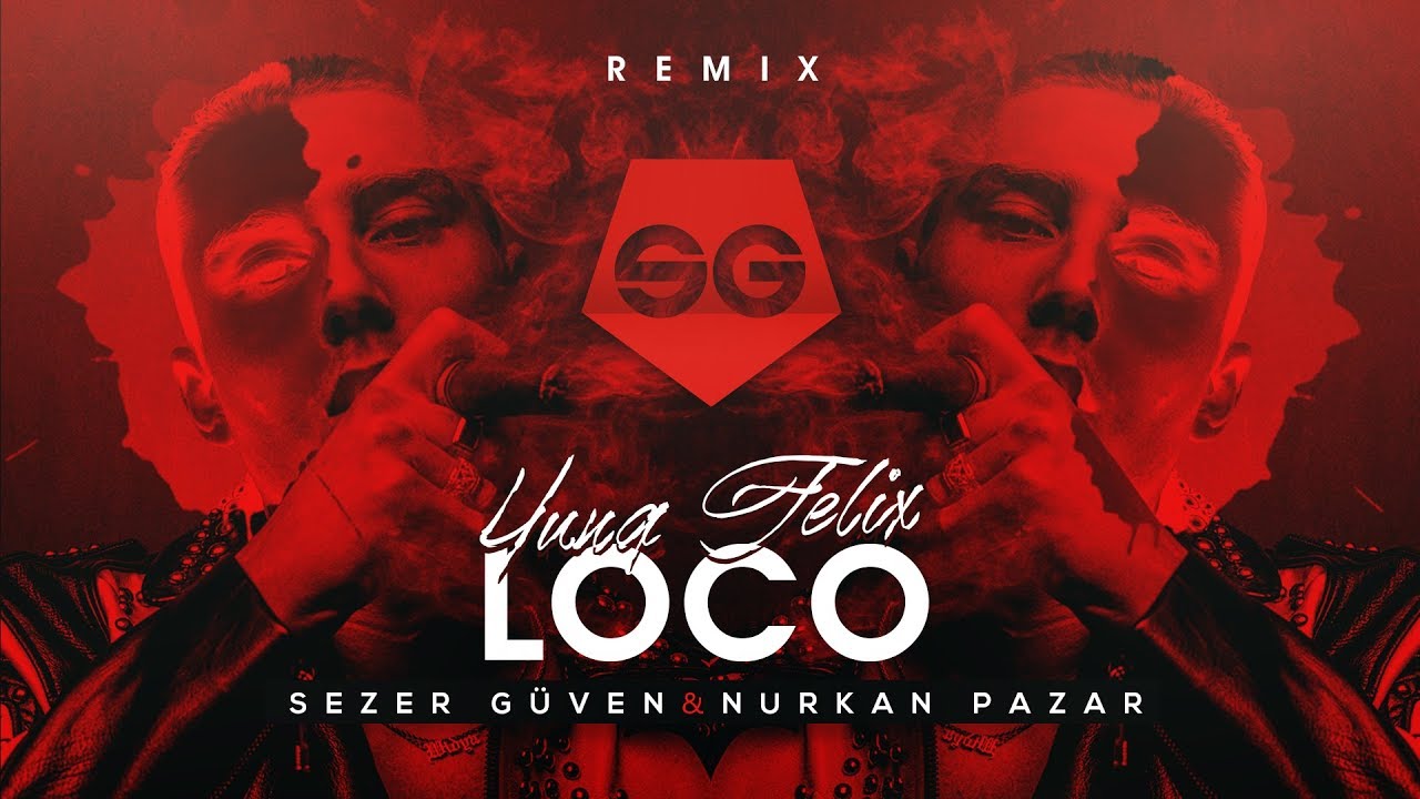 LOCO - Yung Felix ft. Poke & Dopebwoy (Sezer G&uuml;ven & Nurkan Pazar Remix) ✔️