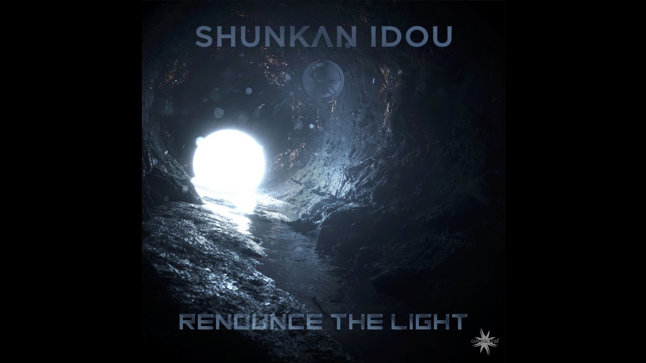 Shunkan Idou - 01 Renounce The Light ✨ Psychill, Psybreaks, Psybient, Spacechill, Downtempo