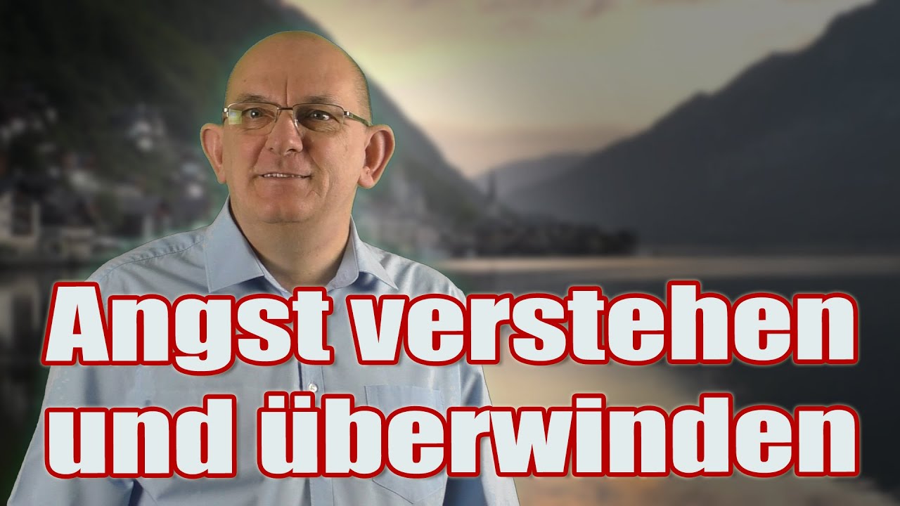 Angst verstehen und &uuml;berwinden: Wie wir lernen, mit unseren &Auml;ngsten umzugehen