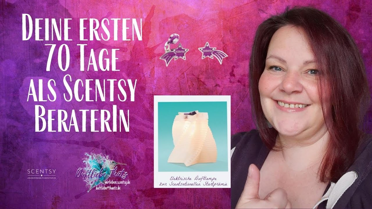 Deine ersten 70 Tage als Scentsy BeraterIn | Scentsy deutsch