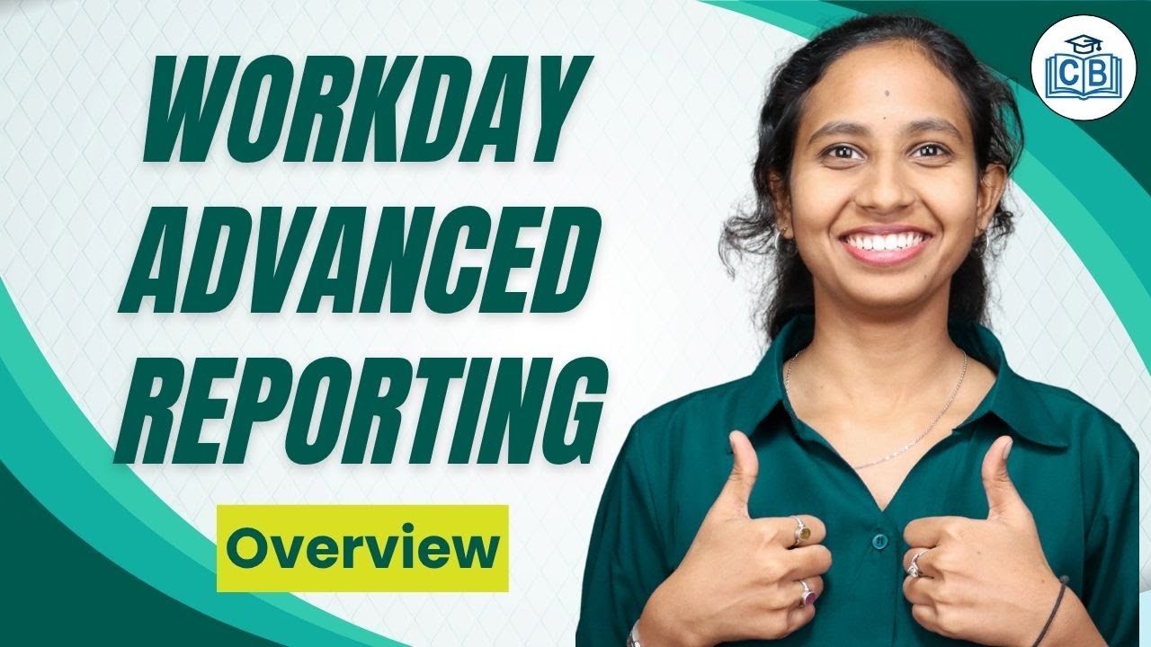 Overview On Workday Advanced Reporting | Workday Advanced Reporting Training | CyberBrainer