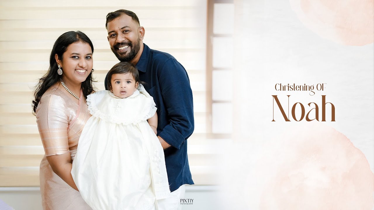 BAPTISM OF NOAH | PIXTIY PHOTOGRAPHY | ERANAKULAM , KOTTAYAM | BAPTISM HIGHLIGHTS 2025