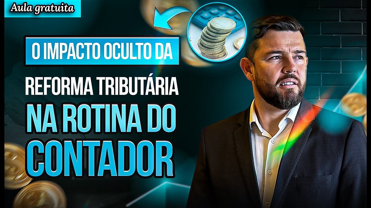 O Impacto Oculto da REFORMA TRIBUTÁRIA na Rotina do CONTADOR
