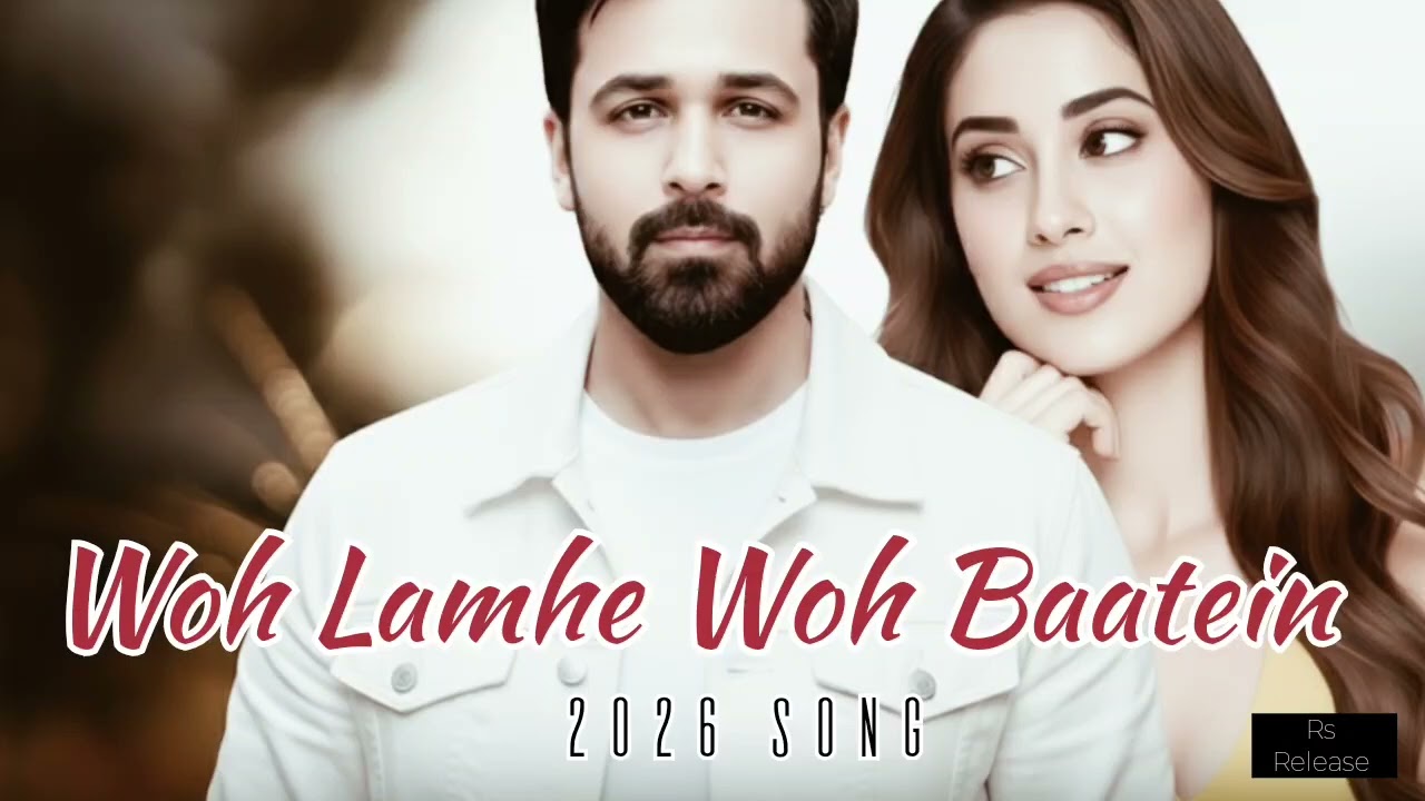 Woh Lamhe Woh Baatein |2026 NEW RUMATIC SONG , IMRAN HASHMI, BOLLYWOOD SONG..