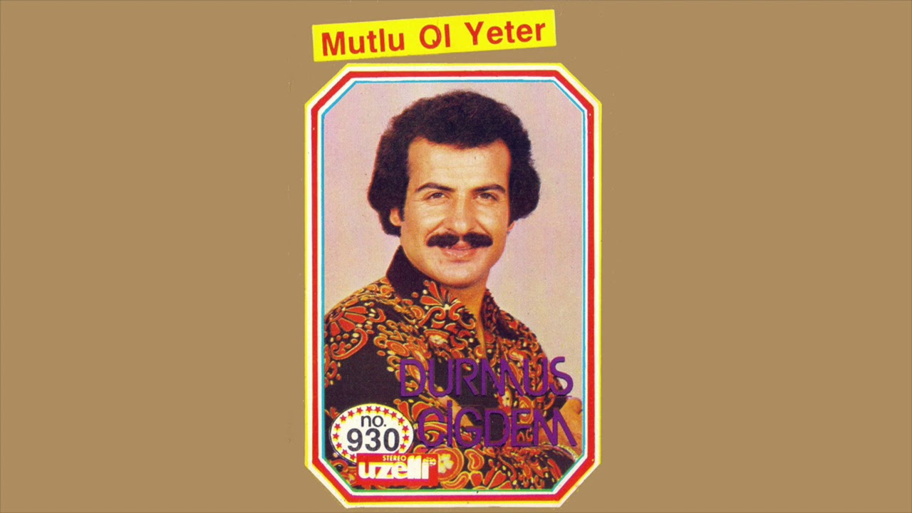 Mutlu Ol Yeter - Durmuş Çiğdem (Mutlu Ol Yeter Albümü)