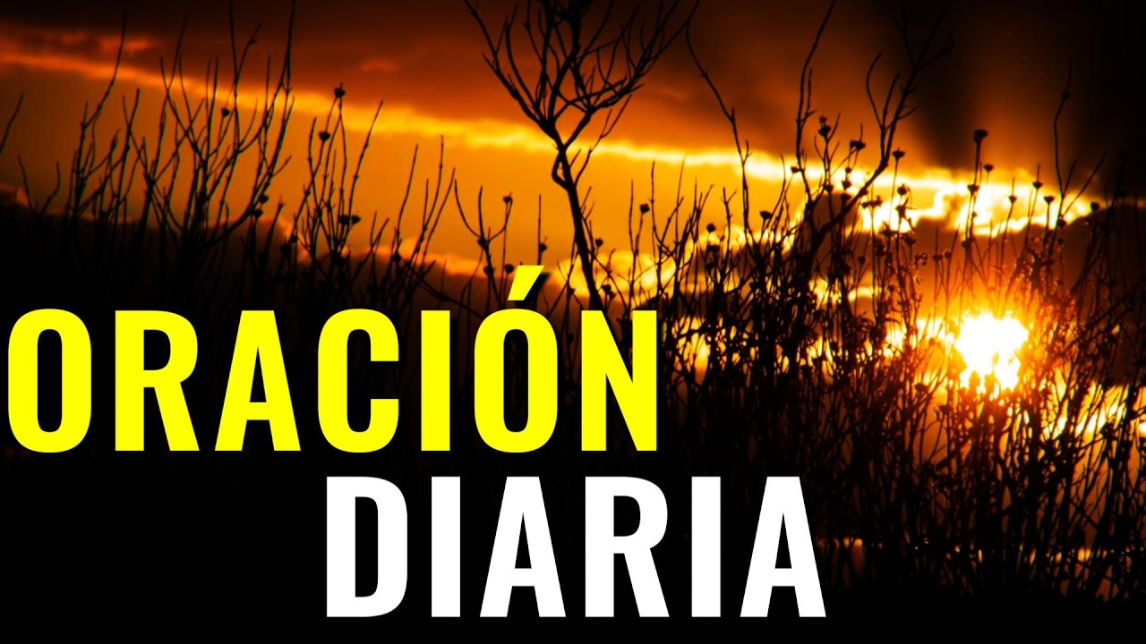 Te Doy Gracias Dios Por Un Día Mas ¦ Oración De La Mañana ¦ Oración De La Noche.
