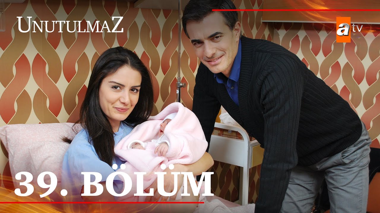 Unutulmaz 39. Bölüm