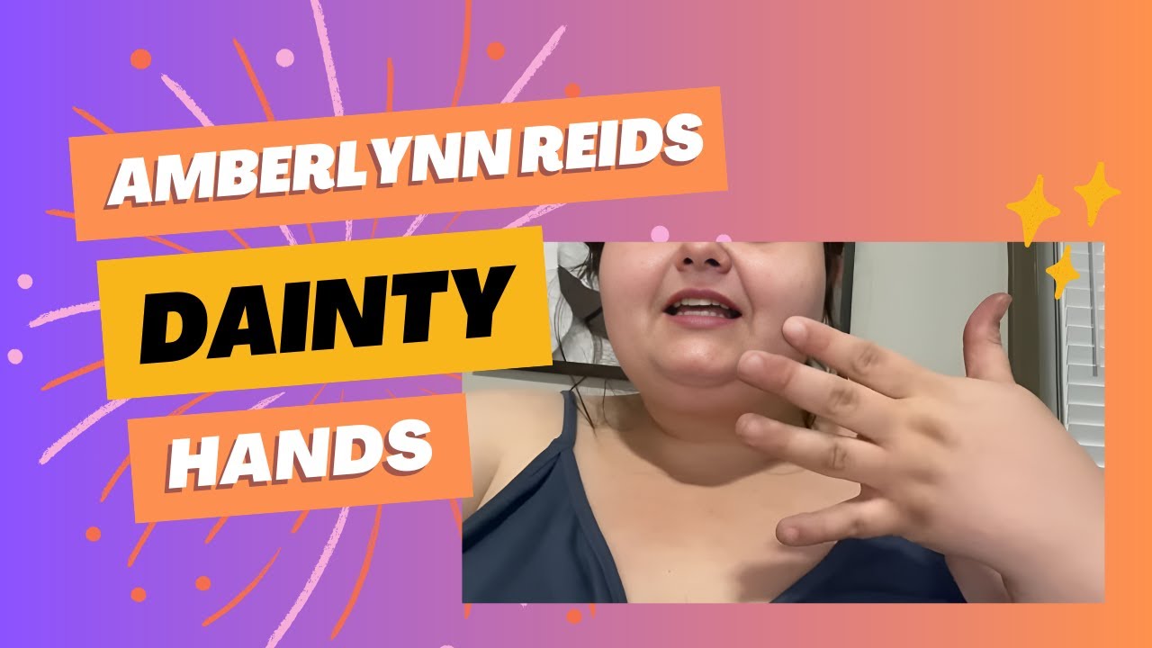 Amberlynn Reid's DAINTY hands