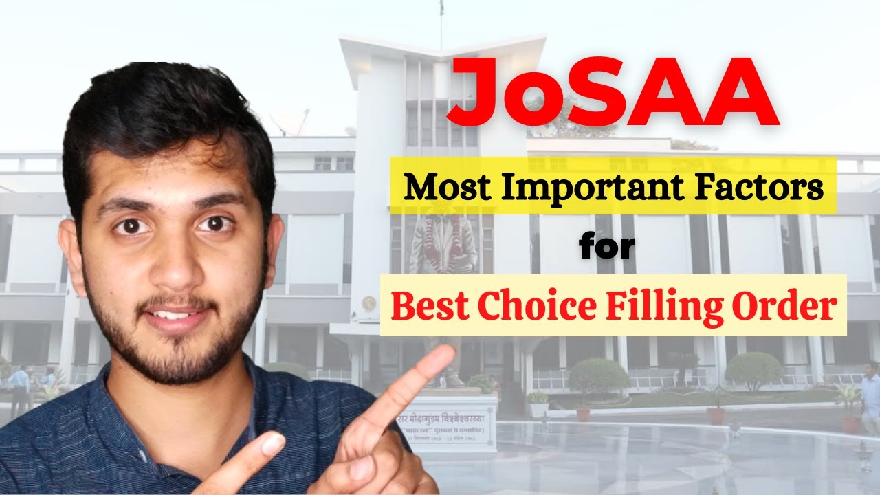 JoSAA Counselling - Best Choice Filling Order | Factors to Consider | Best College at your Rank 🔥🔥