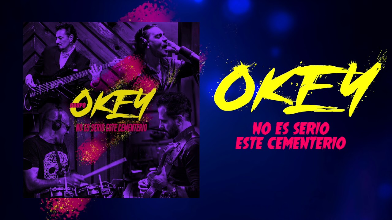 Grupo Okey - No Es Serio Este Cementerio (Cover Audio)