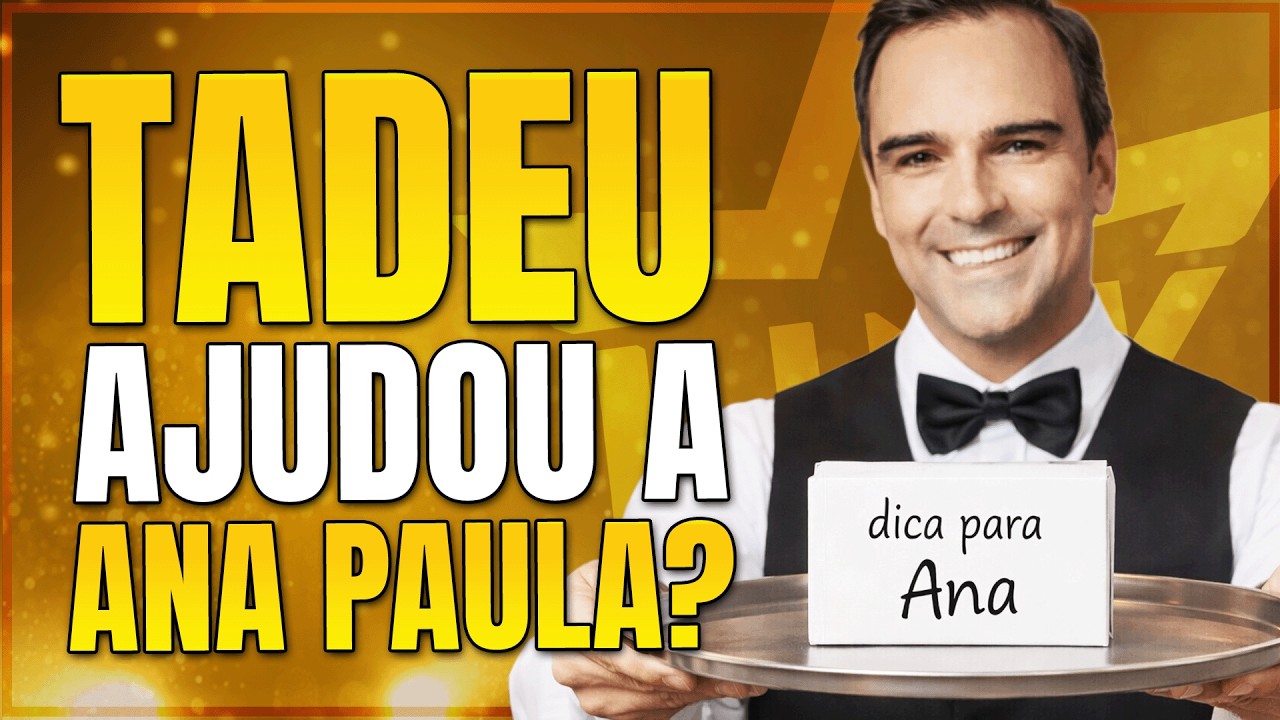 TADEU DÁ DICA PARA ANA PAULA? | LINK TV
