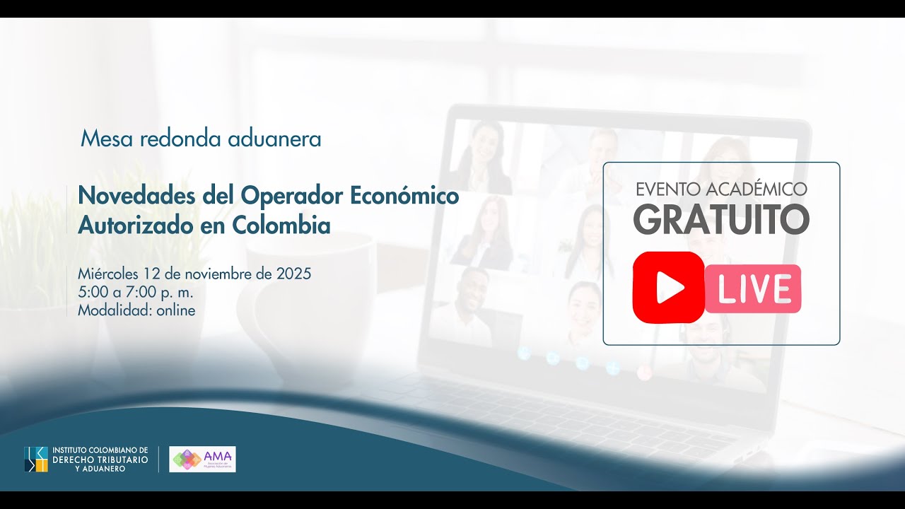 Mesa Redonda Aduanera : Novedades del Programa Operador Econ&oacute;mico Autorizado en Colombia
