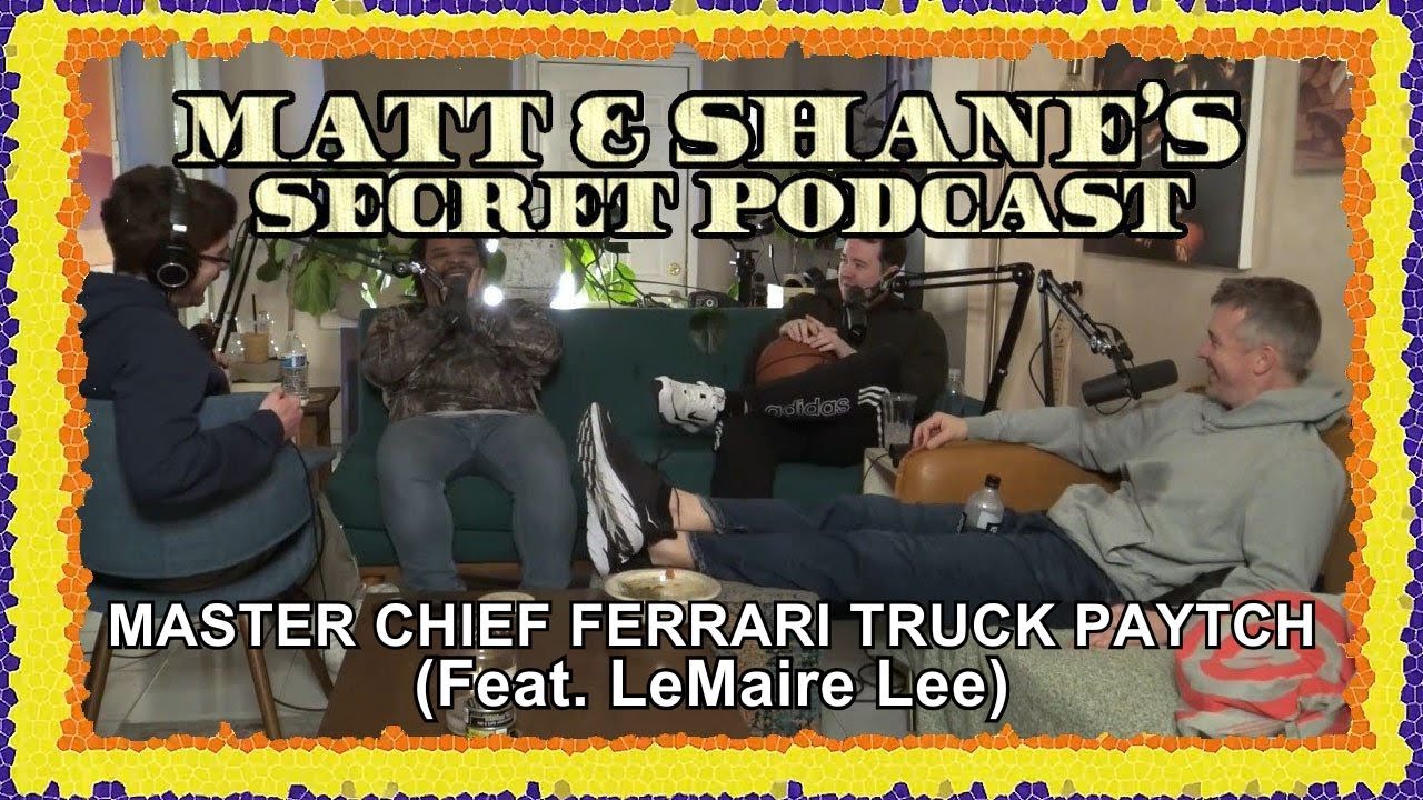 Master Chief Ferrari Truck Paytch (feat. LeMaire Lee) | Matt and Shane's Secret Podcast