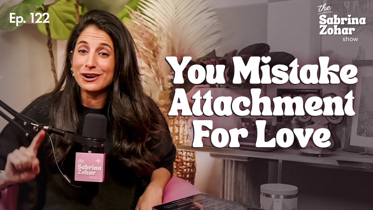 Are You Attached or Actually Connected? The Dating Trap You Don’t See Coming | Sabrina Zohar