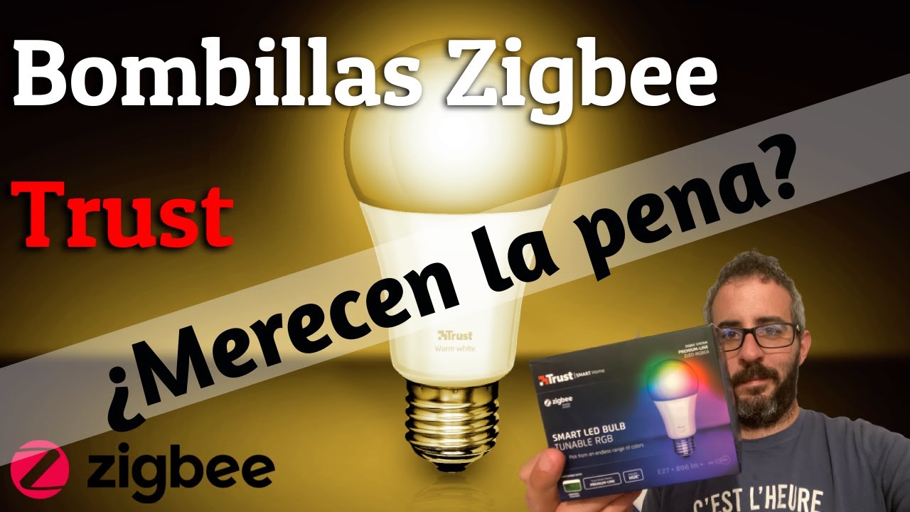 ⚡ Bombillas inteligentes Zigbee BARATAS 💡 TRUST 💡 &iquest;Merecen la pena?