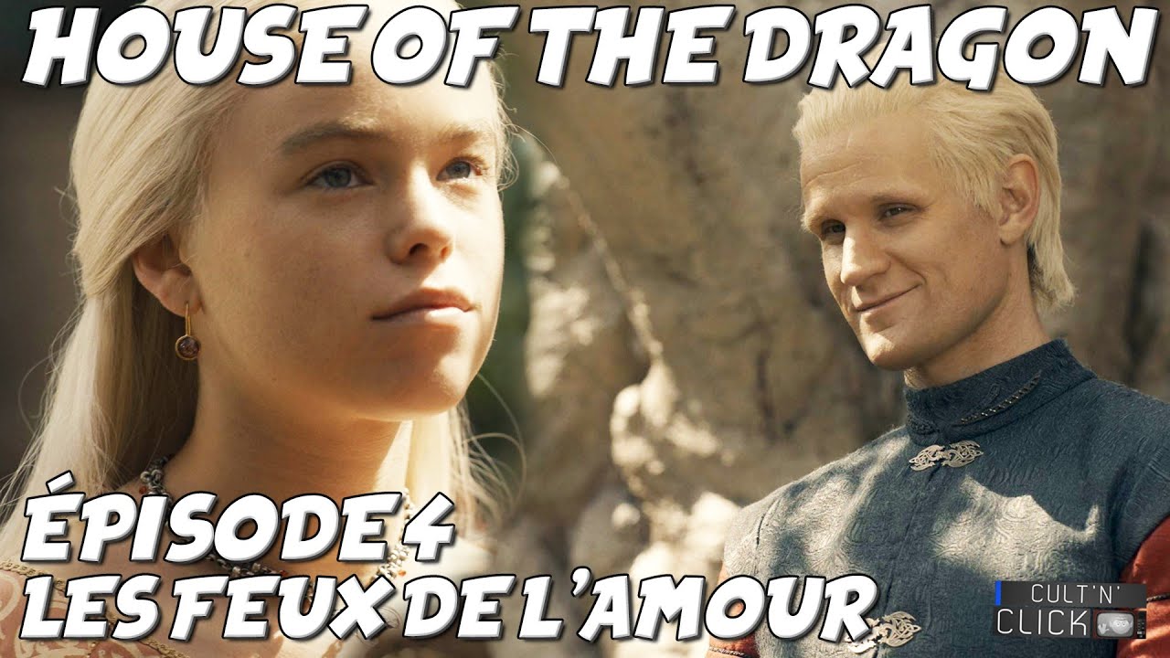 HOUSE OF THE DRAGON Episode 4 : Avis & Analyse / GAME OF THRONES
