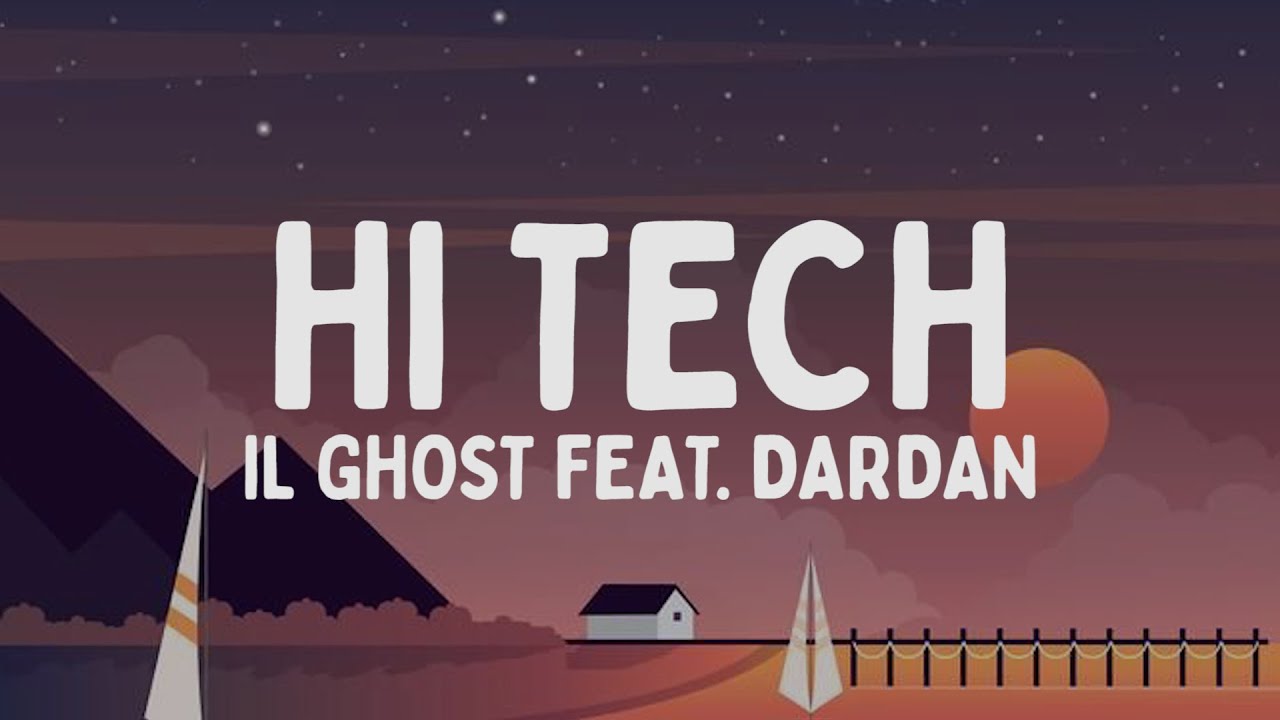 Il Ghost - HI TECH feat. Dardan (Testo/Lyrics)