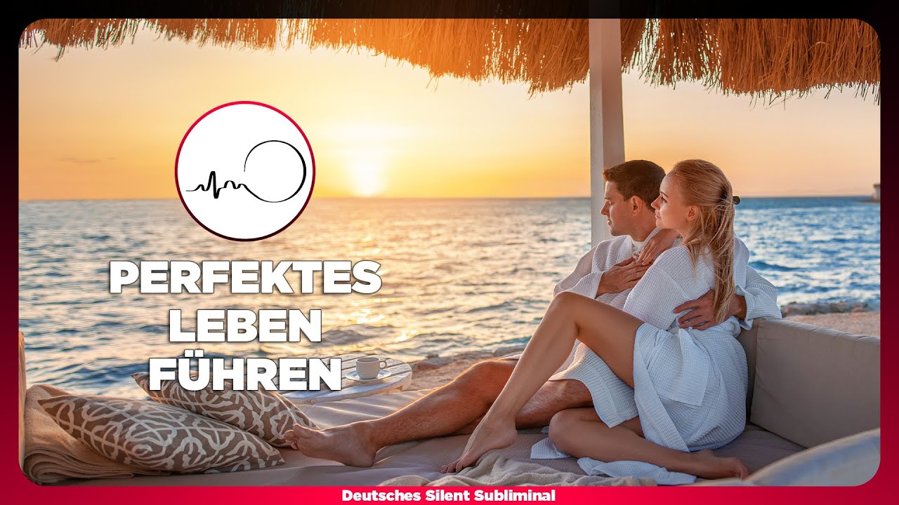 🎧 PERFEKTES LEBEN FÜHREN - IN JEDEM LEBENSBEREICH ERFOLGREICH SEIN - FÜR HARMONIE & ERFÜLLUNG ✨