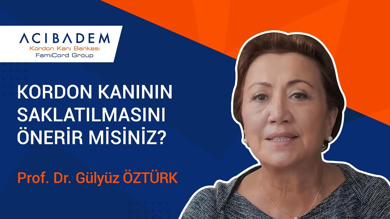 Prof. Dr. Gülyüz Öztürk I Kordon Kanı Saklatılmasını Önerir misiniz?