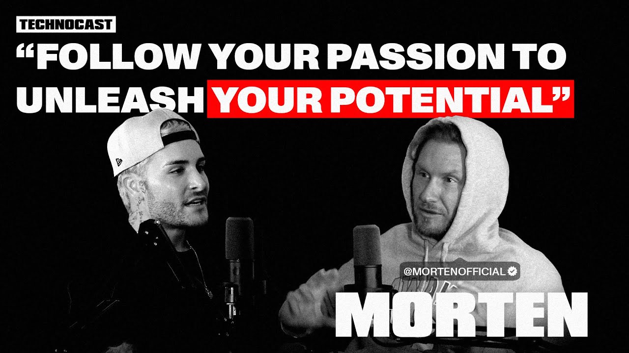 TECHNOCAST #2 | MORTEN - Follow Your Passion to Unleash Your Potential
