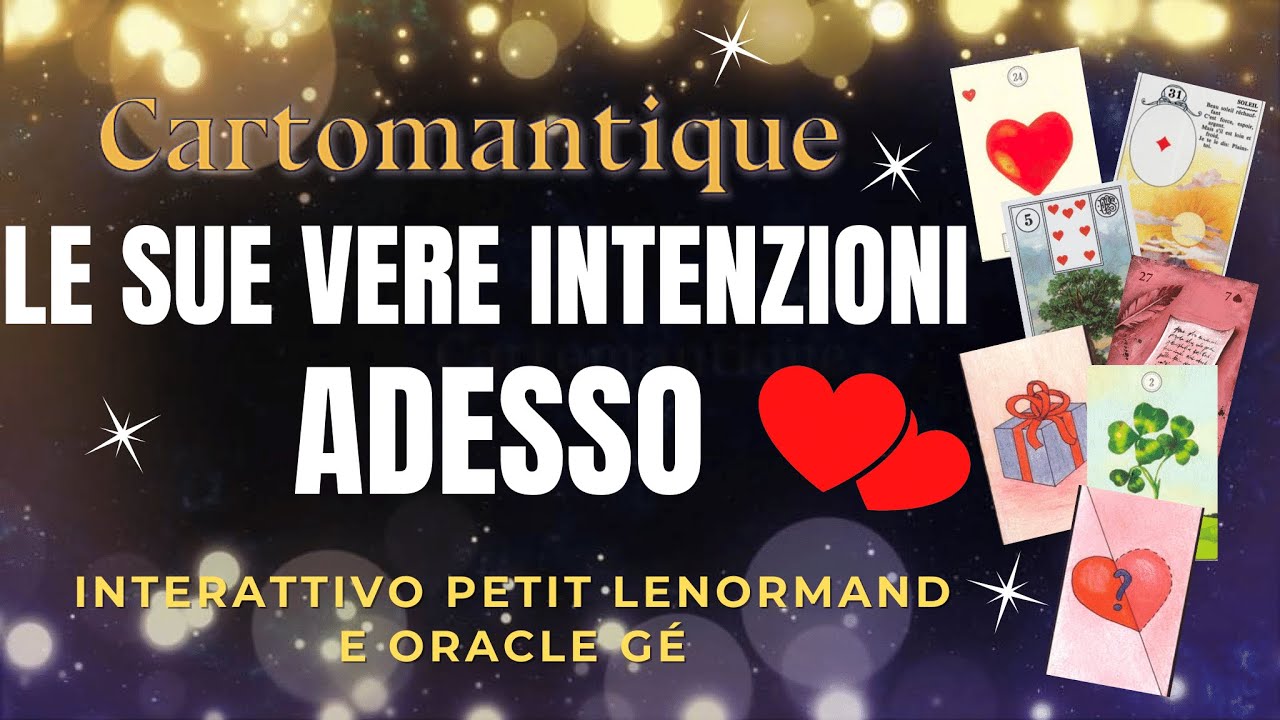 ❤️🌟LE SUE VERE INTENZIONI IN QUESTO MOMENTO!🌟❤️ Interattivo Petit Lenormand e Oracle Gé
