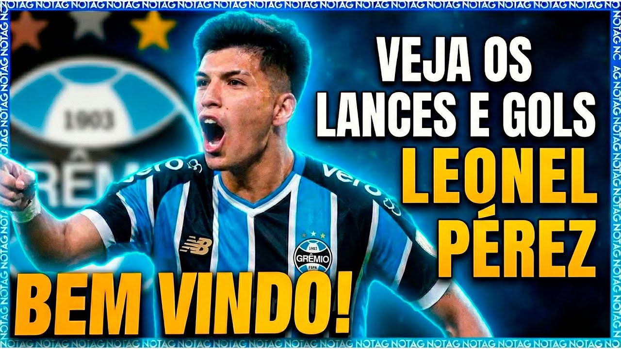 🚨 BEM VINDO AO GRÊMIO, LEONEL PÉREZ! NOVO REFORÇO MILIONÁRIO! LANCES E GOLS 2026!