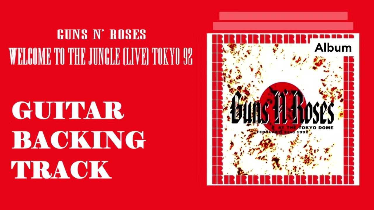 Guns N' Roses - Welcome To The Jungle (Live Tokyo 92) GUITAR BACKING TRACK