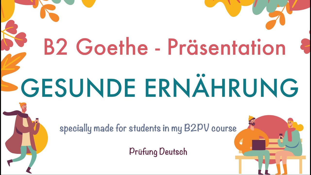 GESUNDE ERNÄHRUNG Mustervortrag - B2 Präsentation Teil 1 Sprechen - Goethe Zertifikat