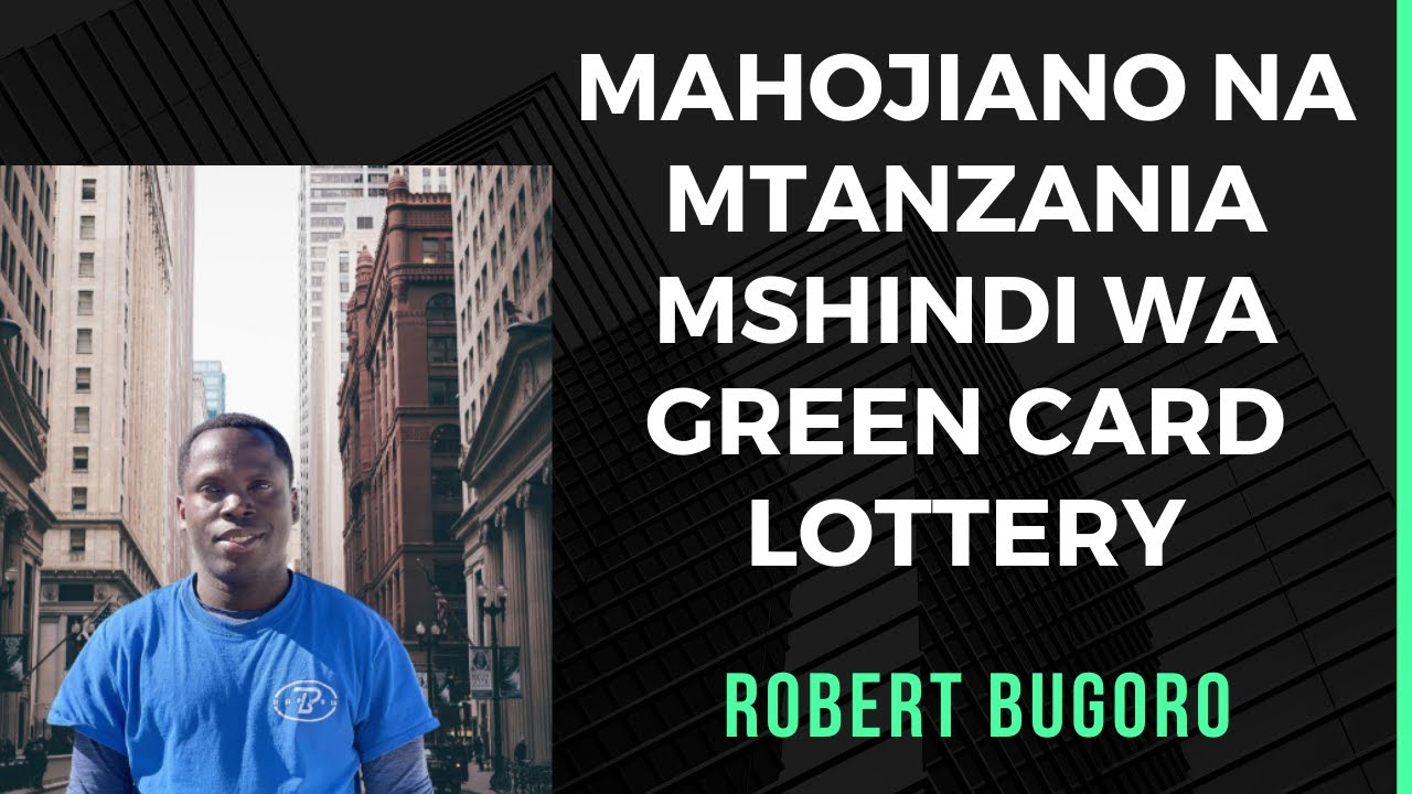 MAHOJIANO NA MTANZANIA MSHINDI WA GREEN CARD LOTTERY, ROBERT ALIYEPO ARIZONA, USA