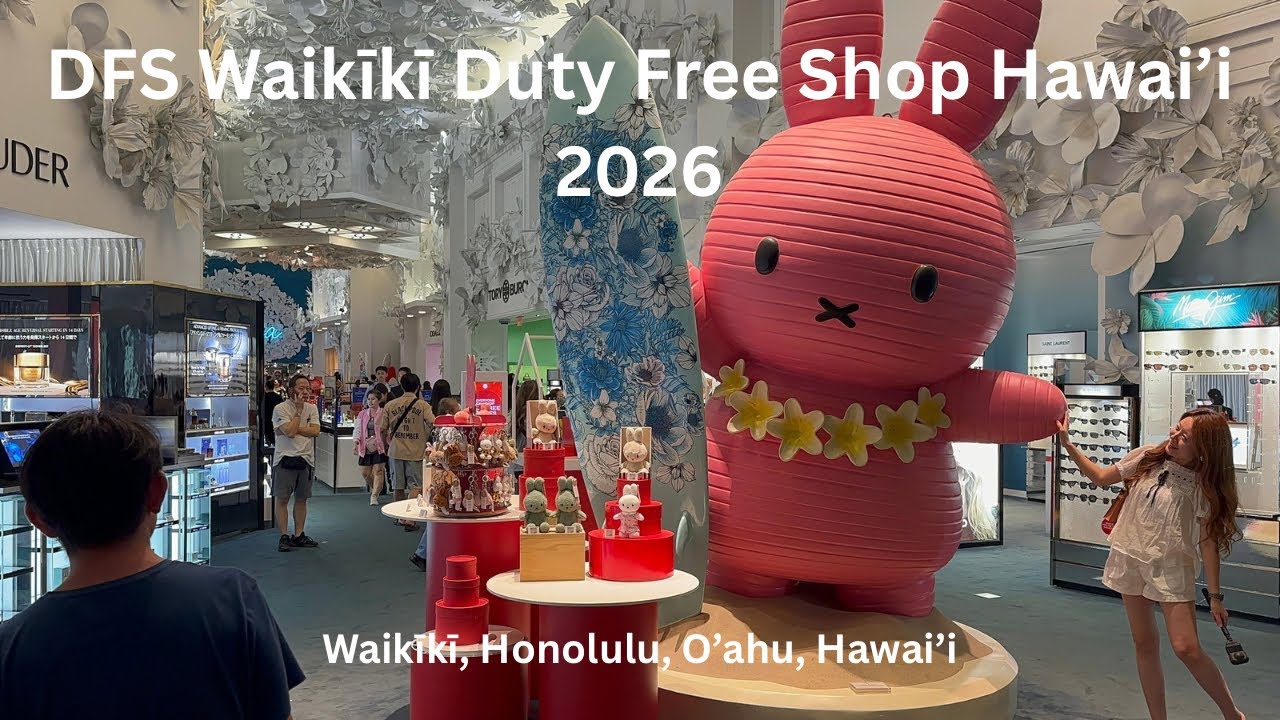 4K DFS Waikiki Duty Free Shop Hawaii 2026 DFSワイキキ in Waikiki, Honolulu, Oahu, Hawaii