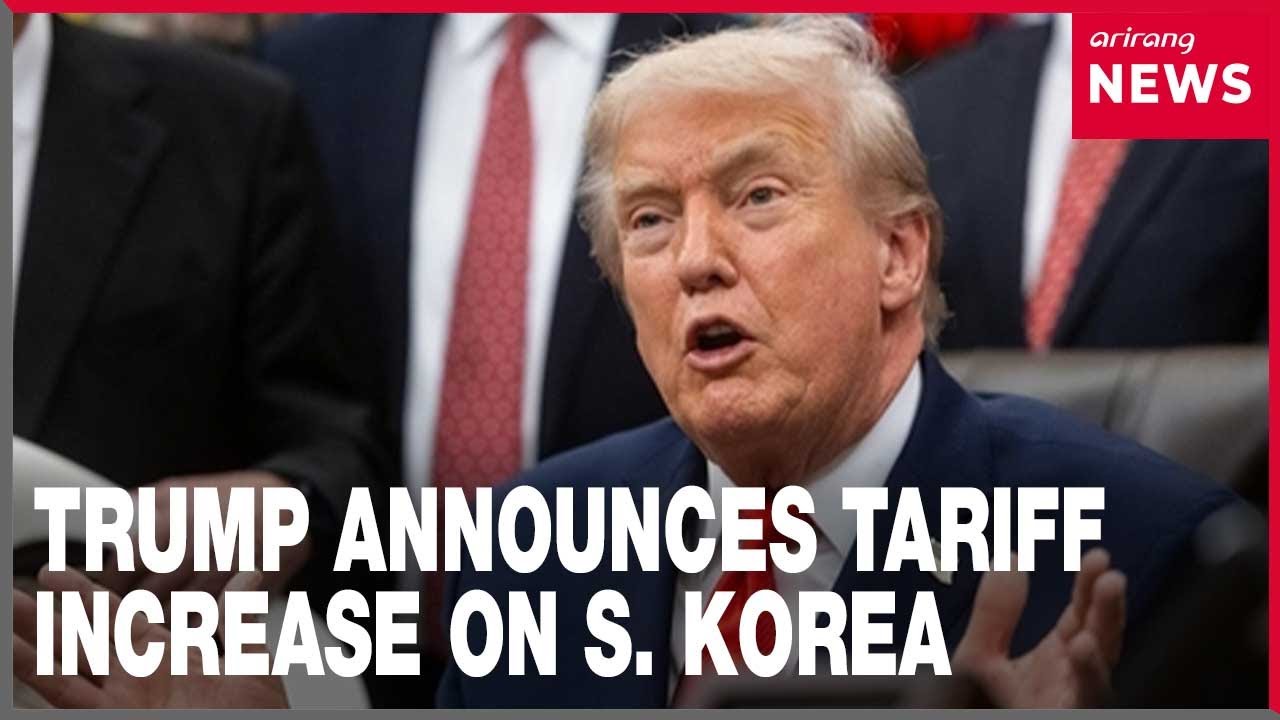 Trump announces raising tariffs on S. Korea to 25%; Blue House holds response meeting