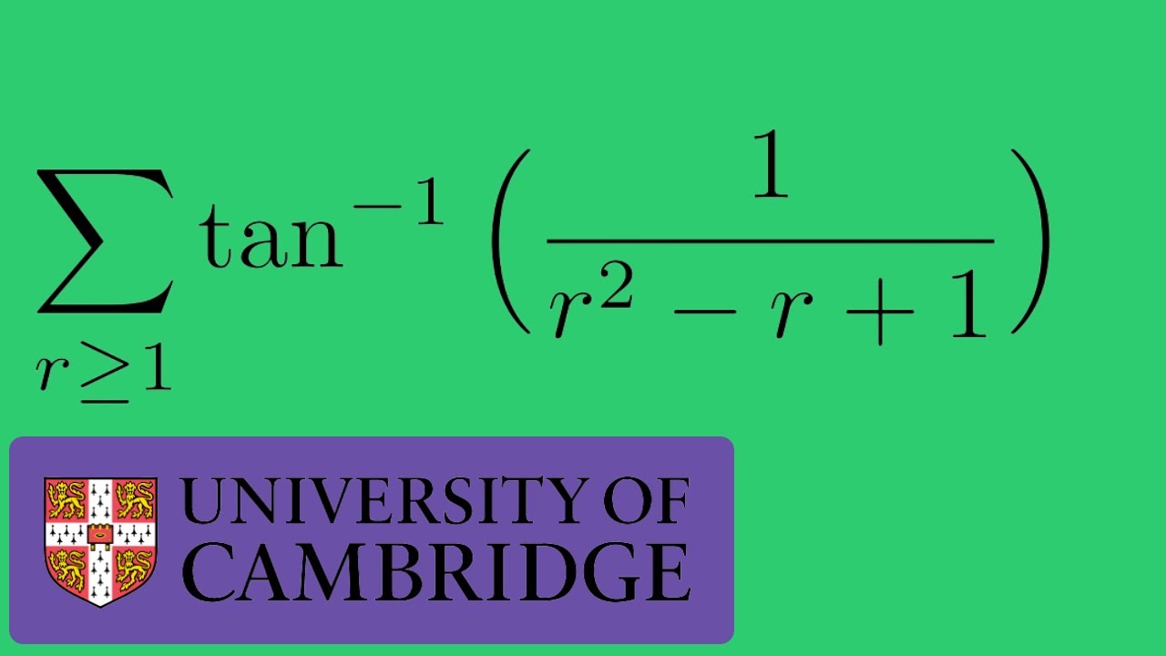 Could YOU study maths at Cambridge? - An Infinite Series STEP Problem