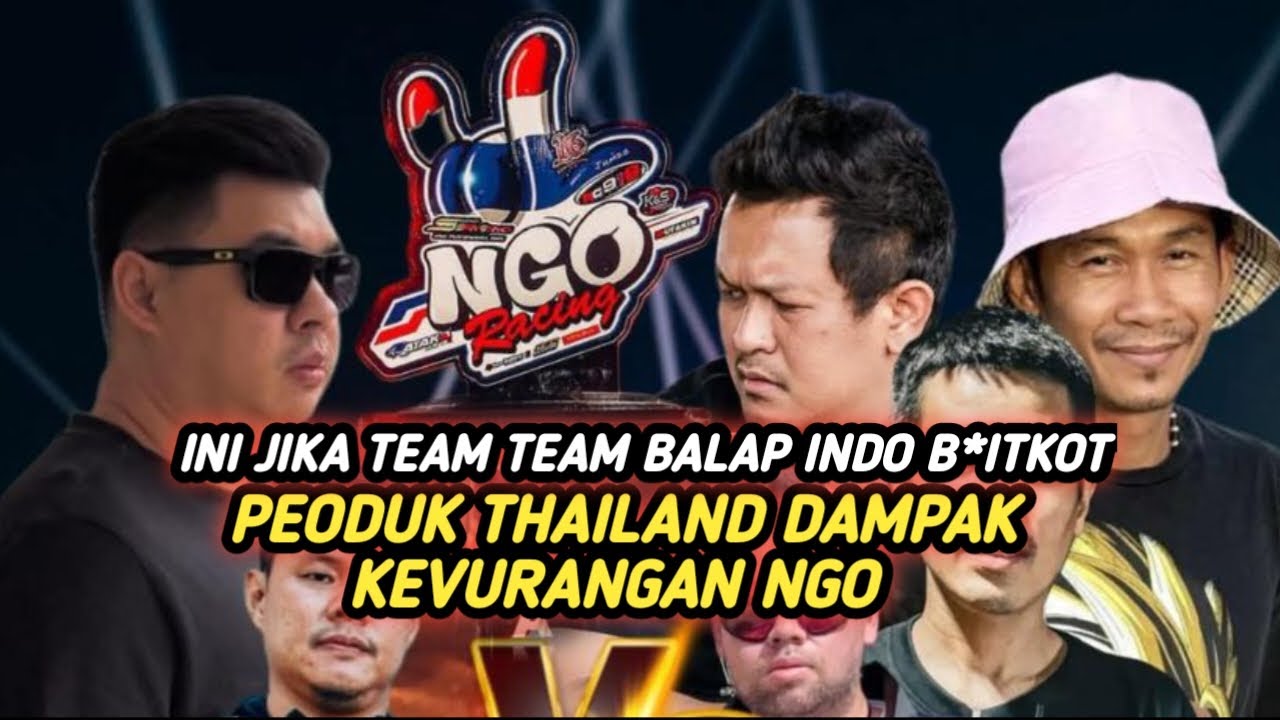 INI DAMPAK NYA JIKA TEAM TEAM BALAP IND* B*IKOT PR*DUK THAI ATAS KECURANGAN NGO