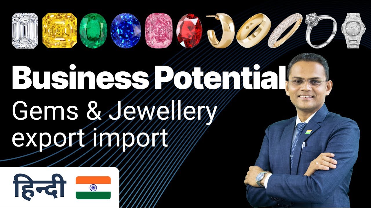 High Potential Business - Gems & Jewellery Export Import | India | Part 1