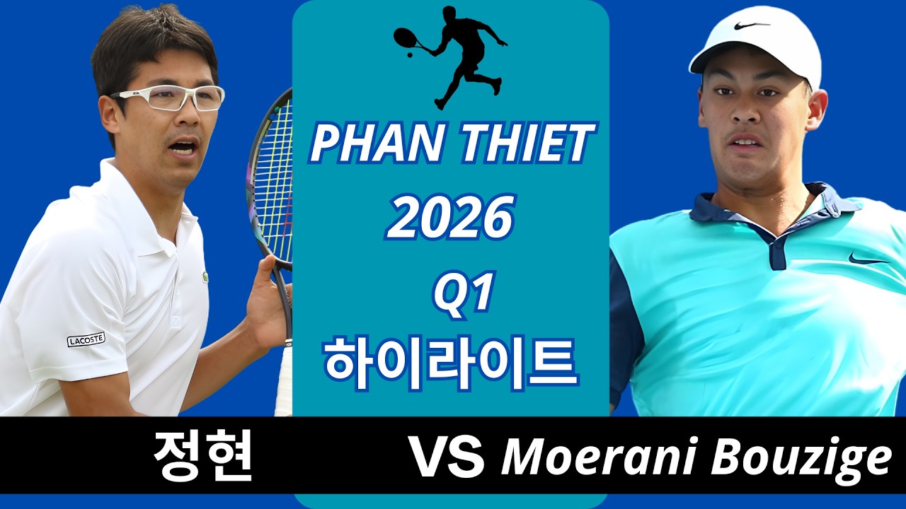 Hyeon Chung 정현 vs Moerani Bouzige | Phan Thiet 2026 Q1 하이라이트