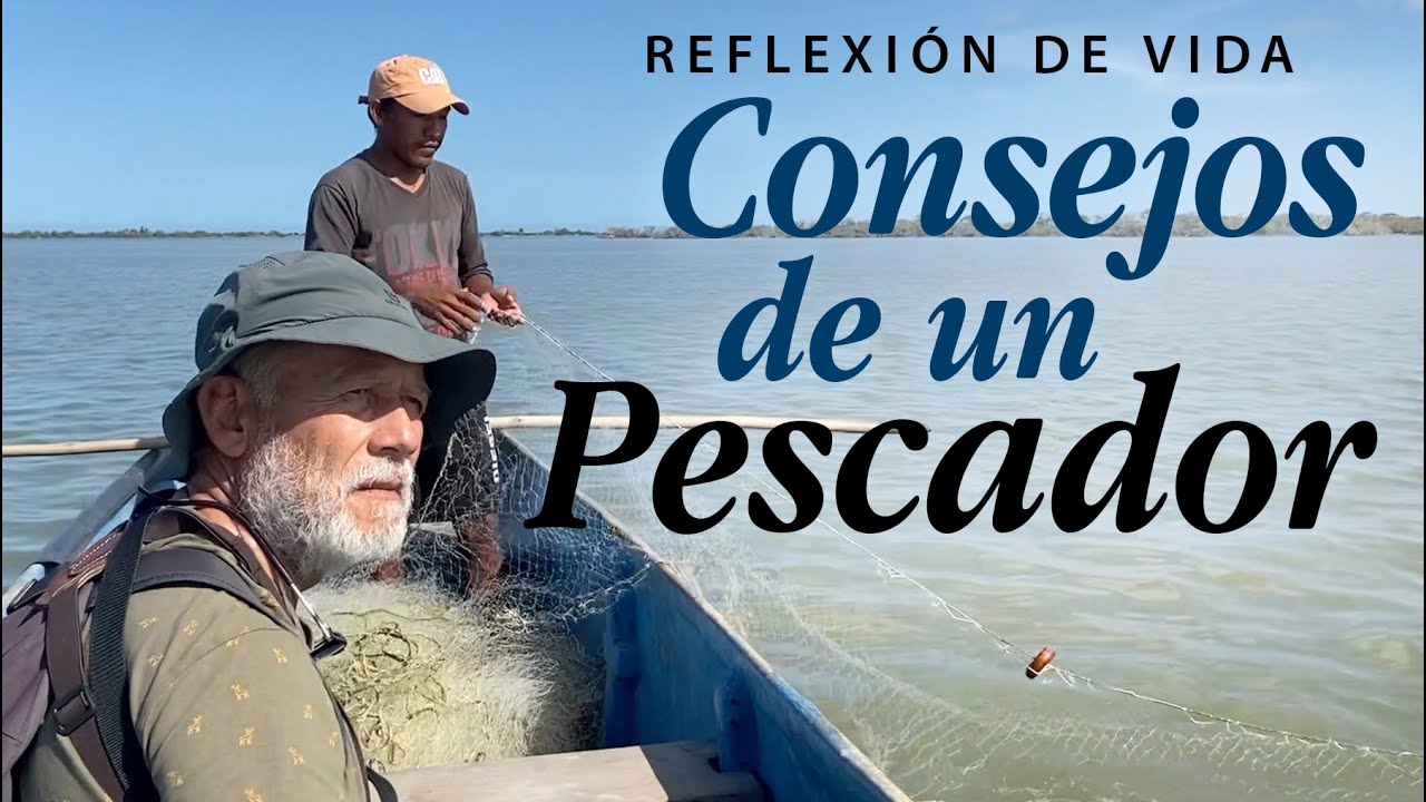 Consejos de un pescador-Reflexión de vida
