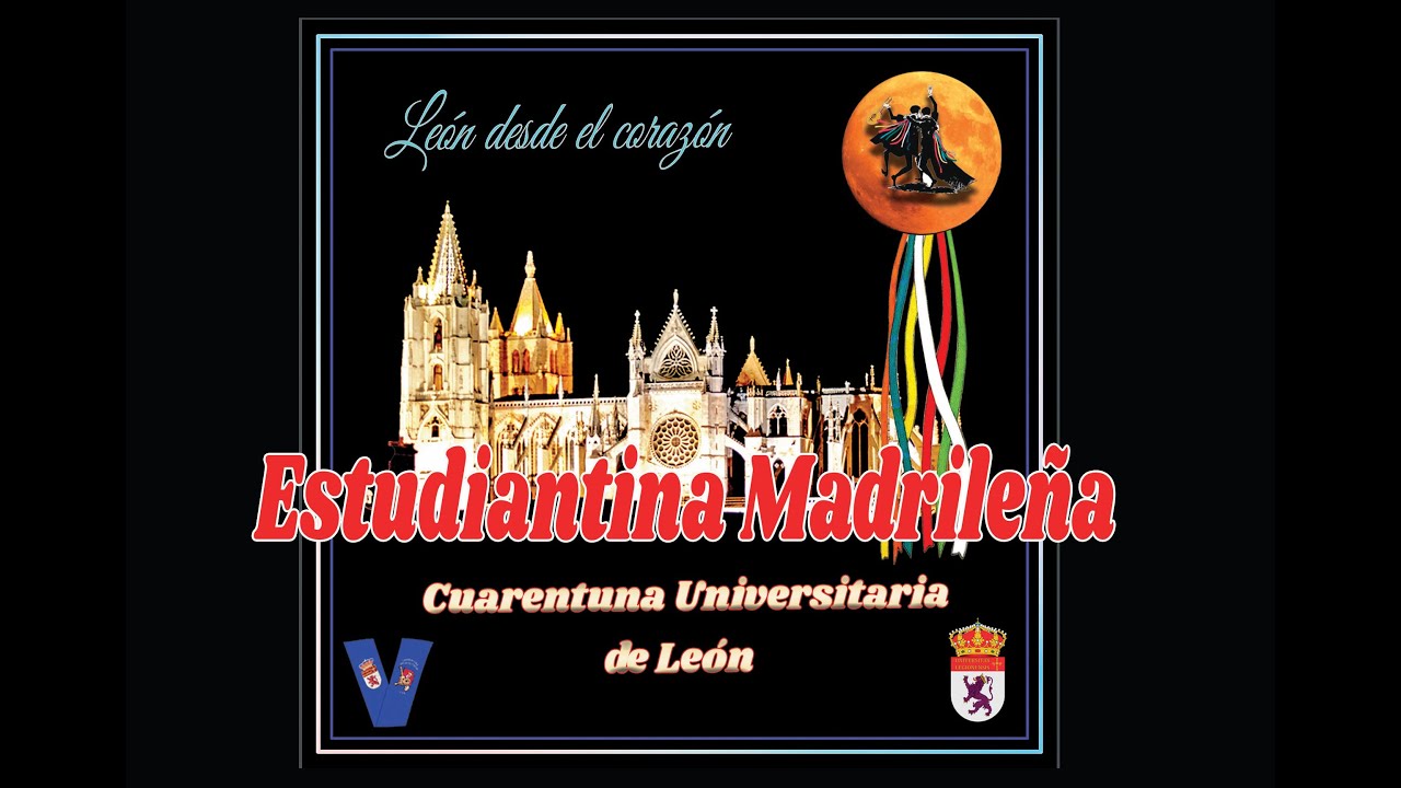 Cuarentuna Universitaria de León.ESTUDIANTINA MADRILEÑA