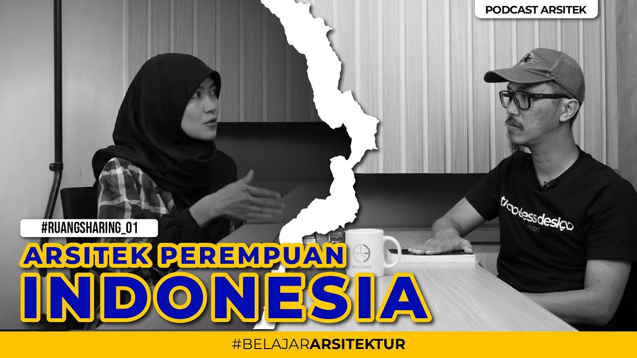 PERJALANAN KARIR ARSITEK PEREMPUAN INDONESIA | PODCAST ARSITEK